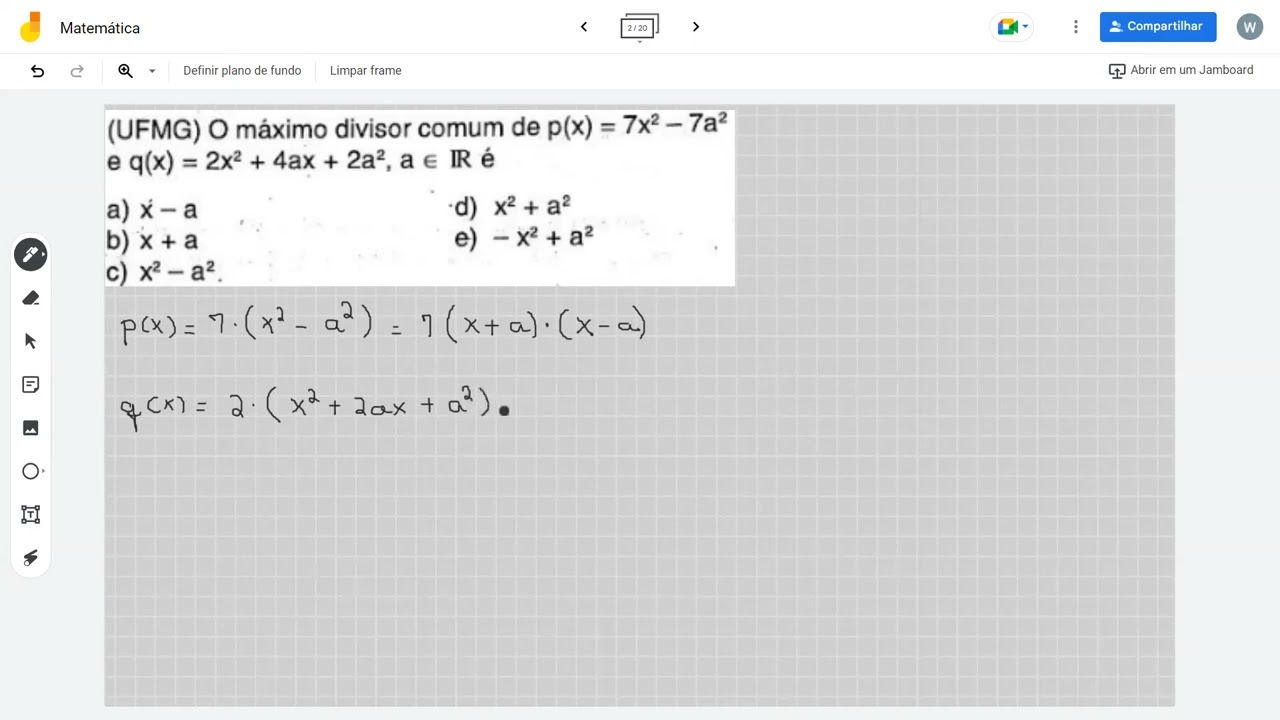 (UFMG) O máximo divisor comum de p(x) = 7x² - 7a² e q(x) = 2x² + 4ax + 2a², a ∈ R é