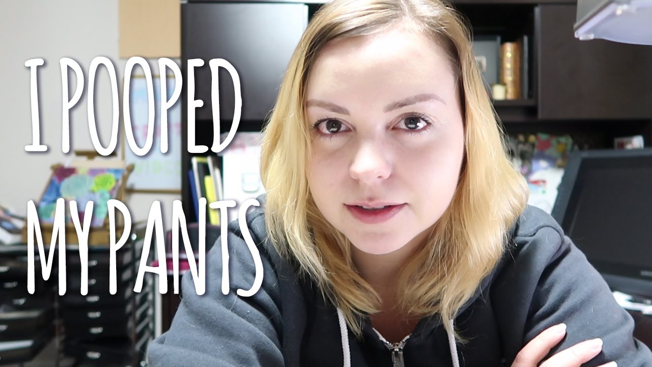 I POOPED MY PANTS