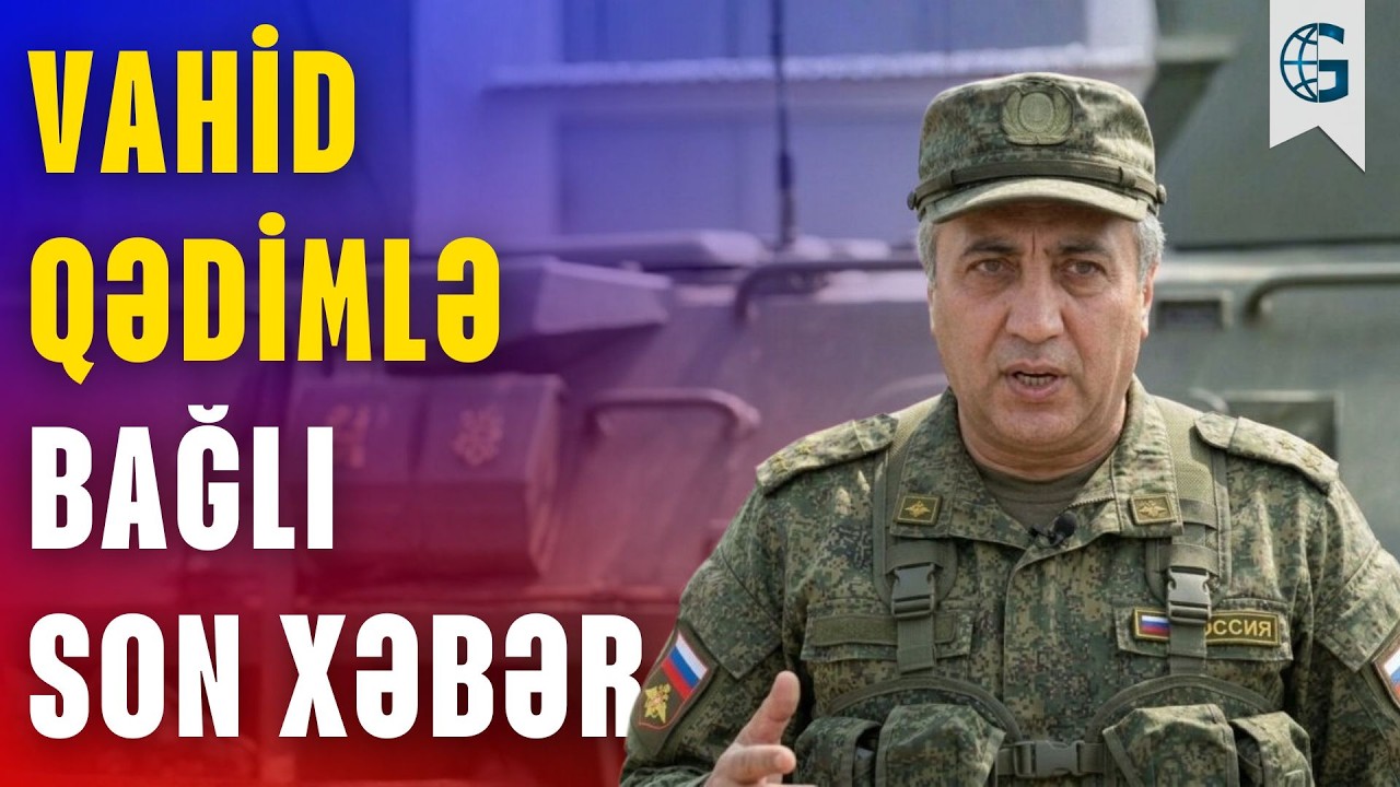 Vahid Qədim Ukrayna müharibəsində həlak olub? – Yaxınları DANIŞDI