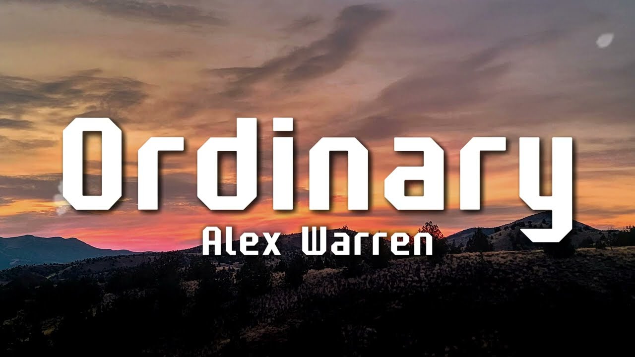 Alex Warren - Ordinary (Lyrics)