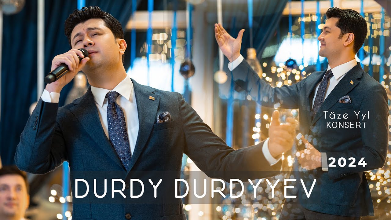 DURDY DURDYYEV - Konsert (T&auml;ze &Yacute;yl) 2024