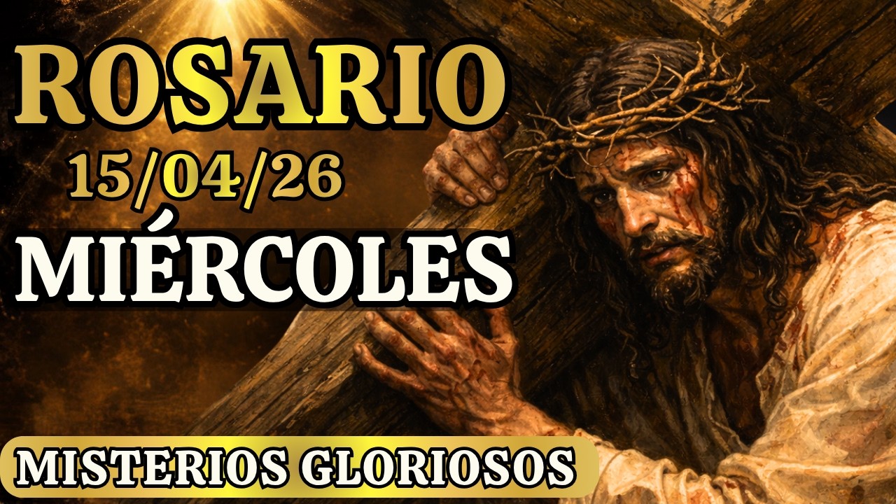 El Santo Rosario de Hoy mi&eacute;rcoles 15/04 misterios gloriosos por los difuntos y las almas ...