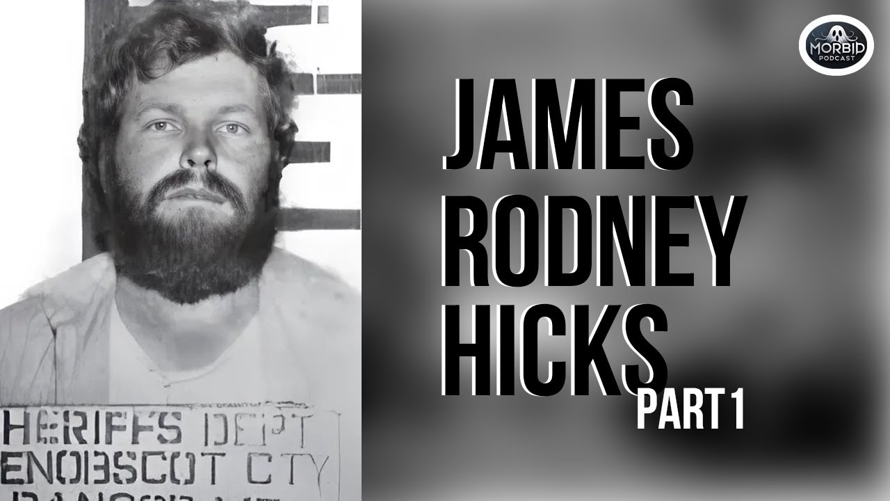 James Rodney Hicks Part 1 | MORBID PODCAST