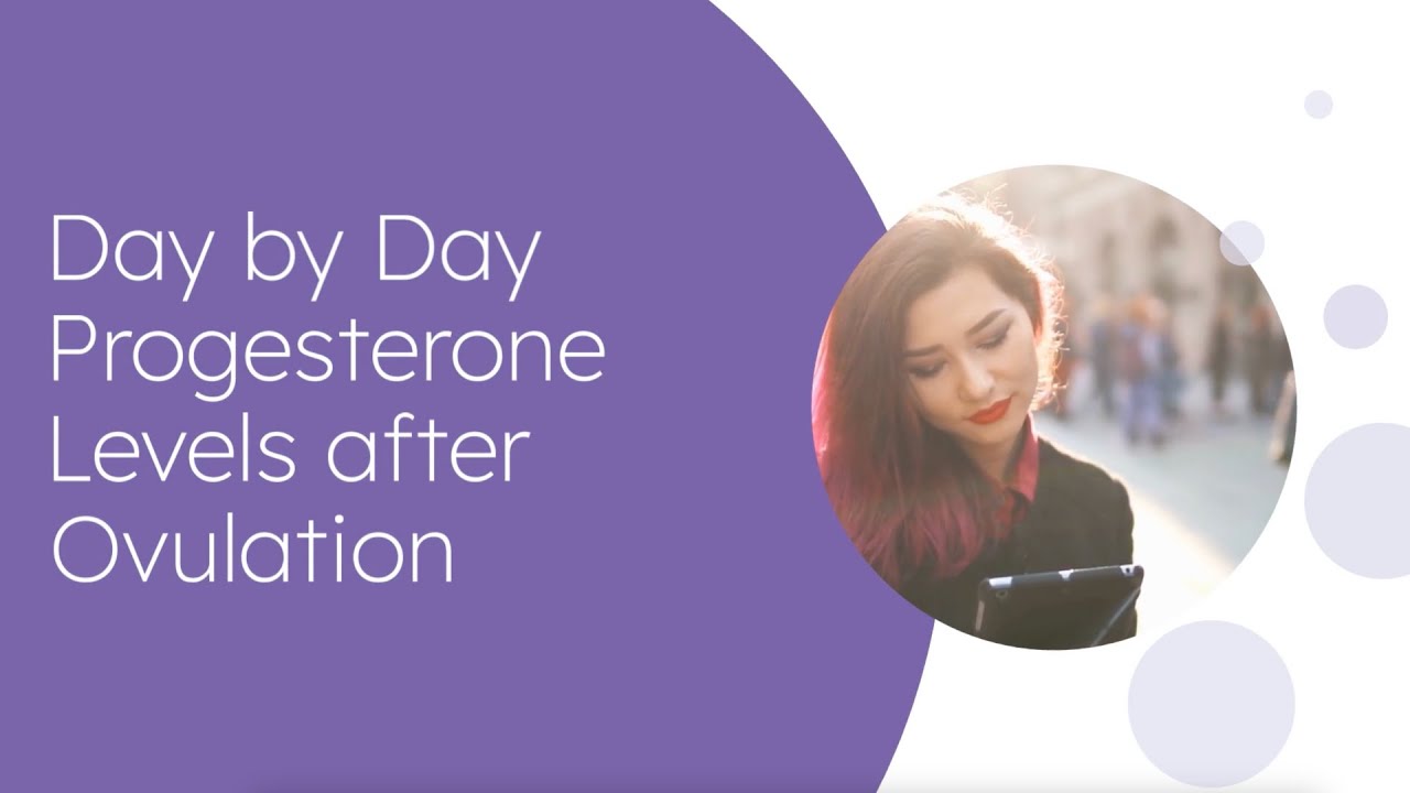 Day by Day Progesterone Levels after Ovulation
