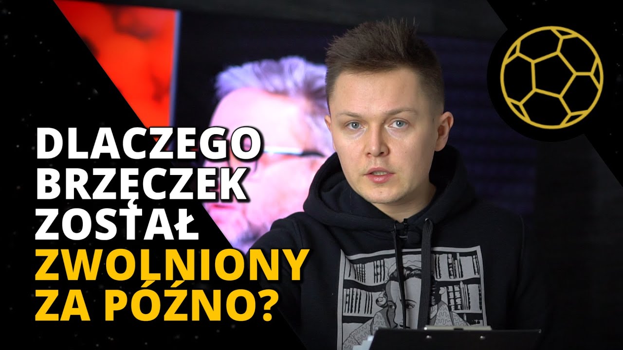 CZY TO DOBRZE, ŻE BRZĘCZEK ZOSTAŁ ZWOLNIONY?