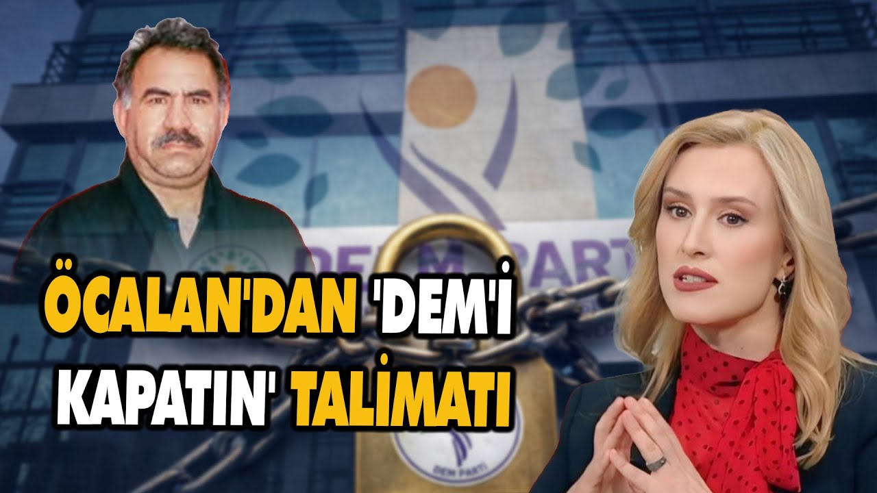 Öcalan DEM'in kapatılıp yerine kendisinin yöneteceği bir parti istiyor | İpek Özkal Sayan anlattı
