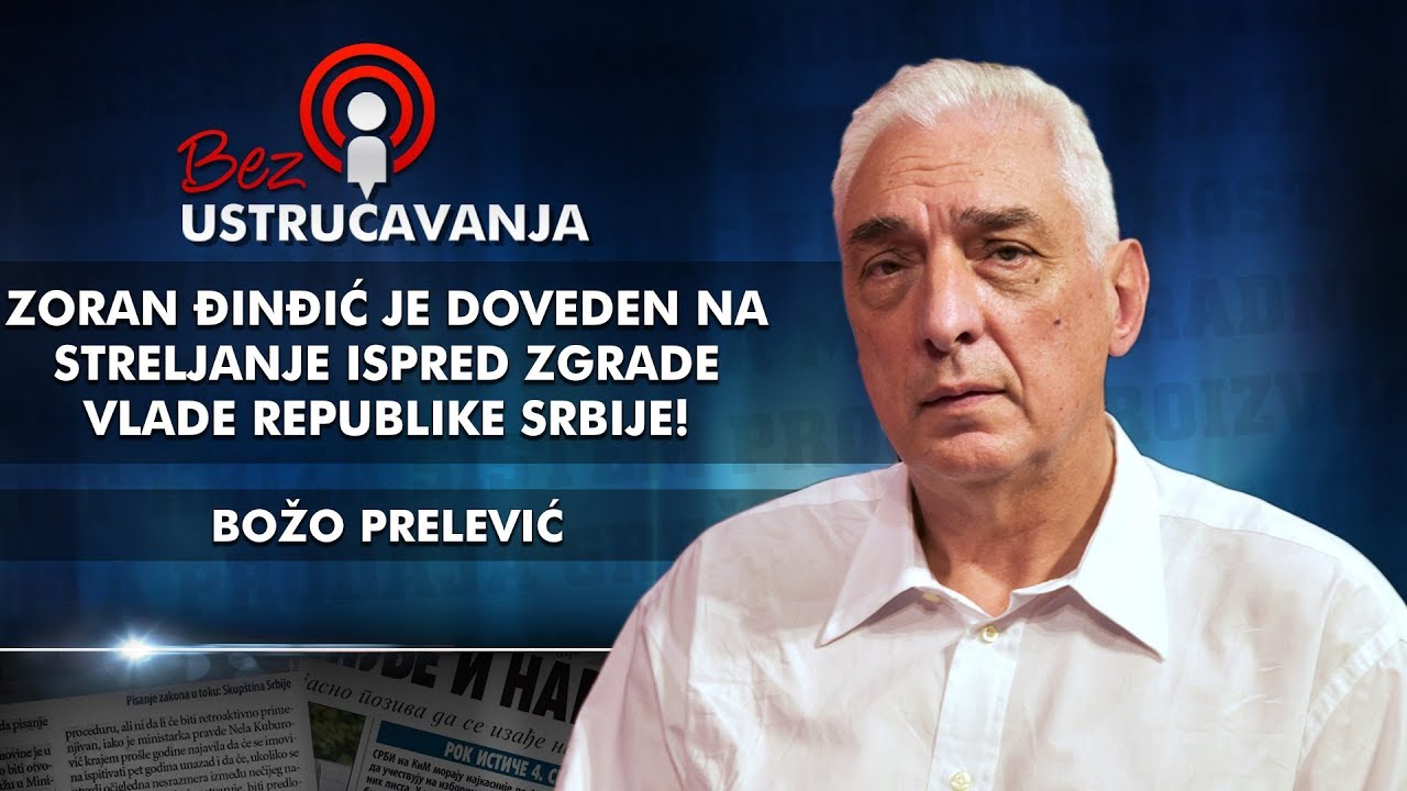 Božo Prelević - Zoran Đinđić je doveden na streljanje ispred zgrade Vlade Republike Srbije!