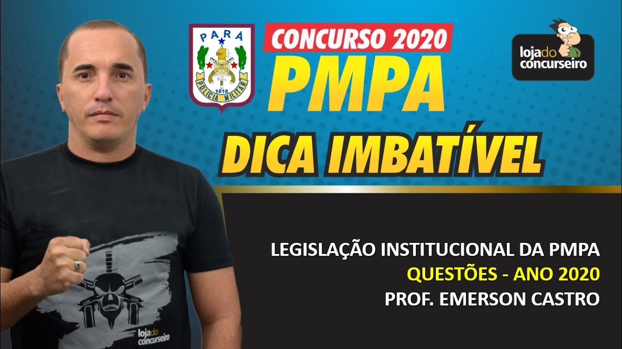 Dica PM-PA 09 - Legislação Institucional - Questões 2020 - Emerson Castro