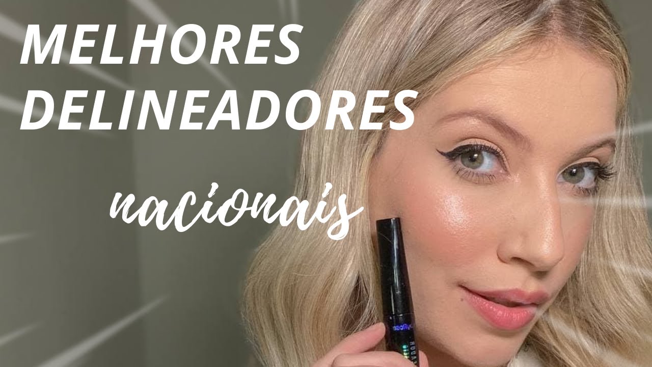 TOP 5 DELINEADORES NACIONAIS BARATINHOS | DELINEADOR EM GEL, L&Iacute;QUIDO E CANETA