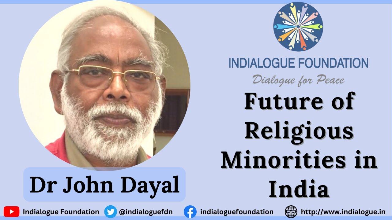 Future of Religious Minorities in India | Dr John Dayal | Dialogue Studies