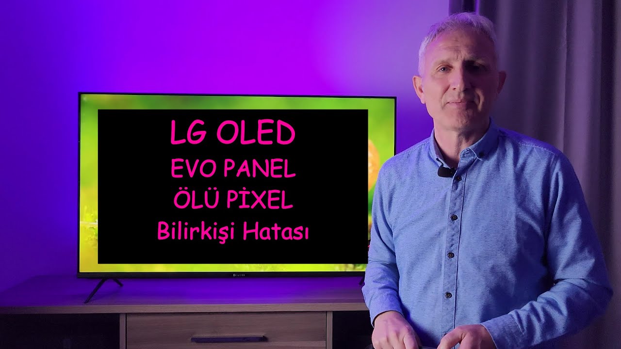 LG Evo Panel &Ouml;l&uuml; Pixel ve Hatalı Bilirkişi Raporu THH Kararı