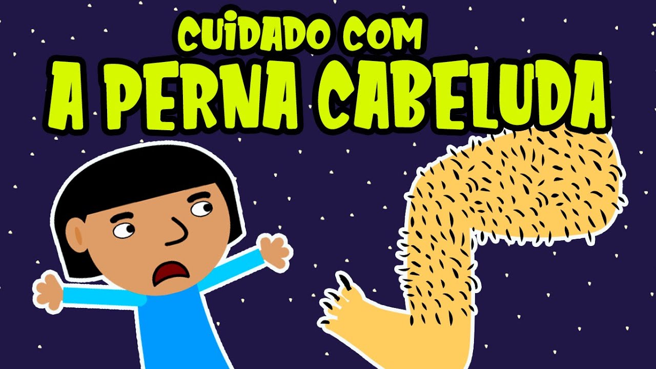 Lá Vem a Perna Cabeluda #folclorebrasileiro #desenhoeducativo