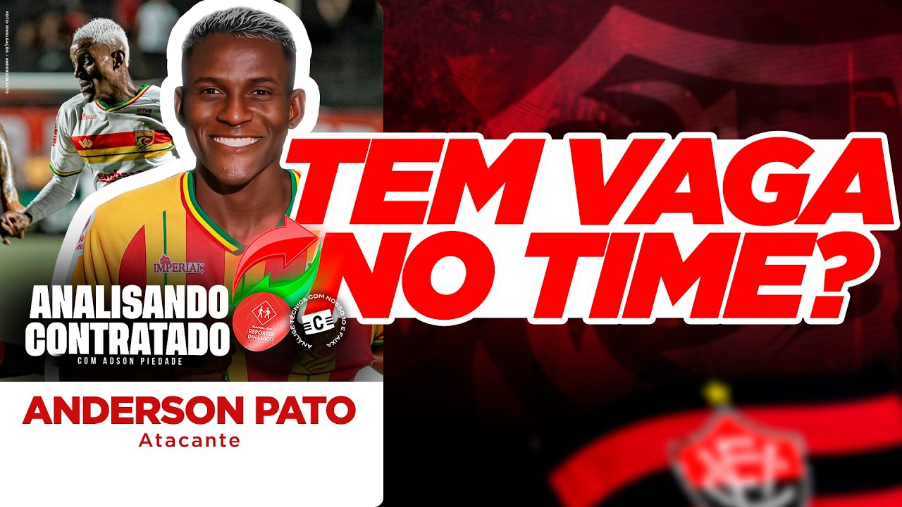 🔥 VALE A APOSTA? LANCES E ANÁLISE DE ANDERSON PATO DO VITÓRIA