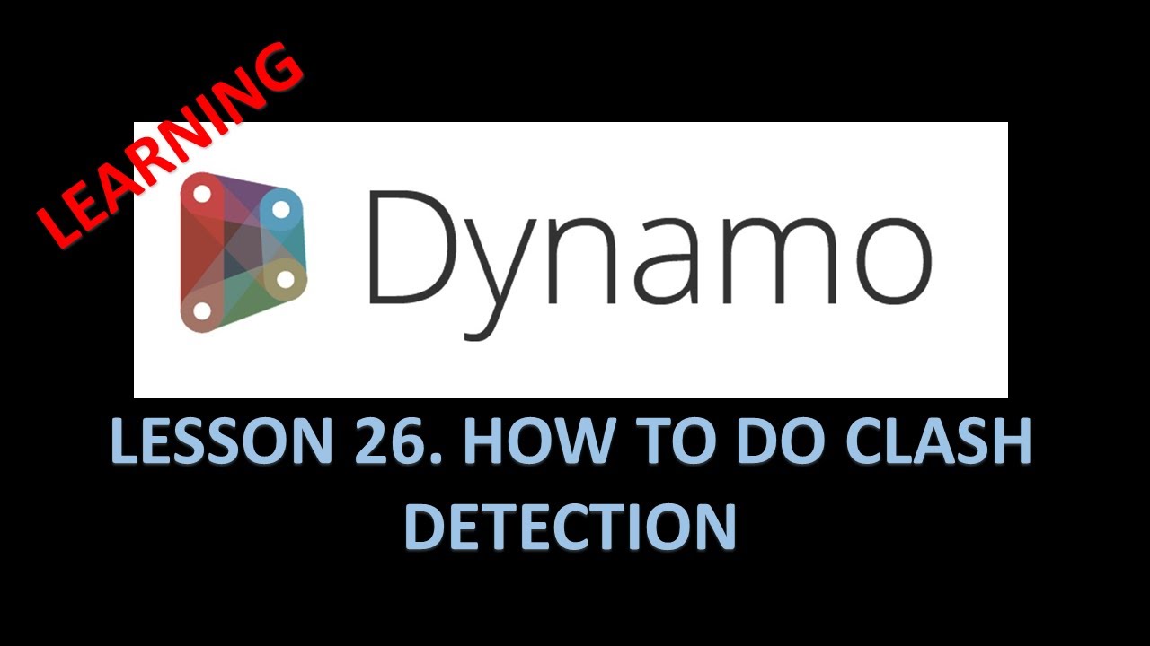 DYNAMO FOR BIM - LESSON 26: HOW TO DO CLASH DETECTION