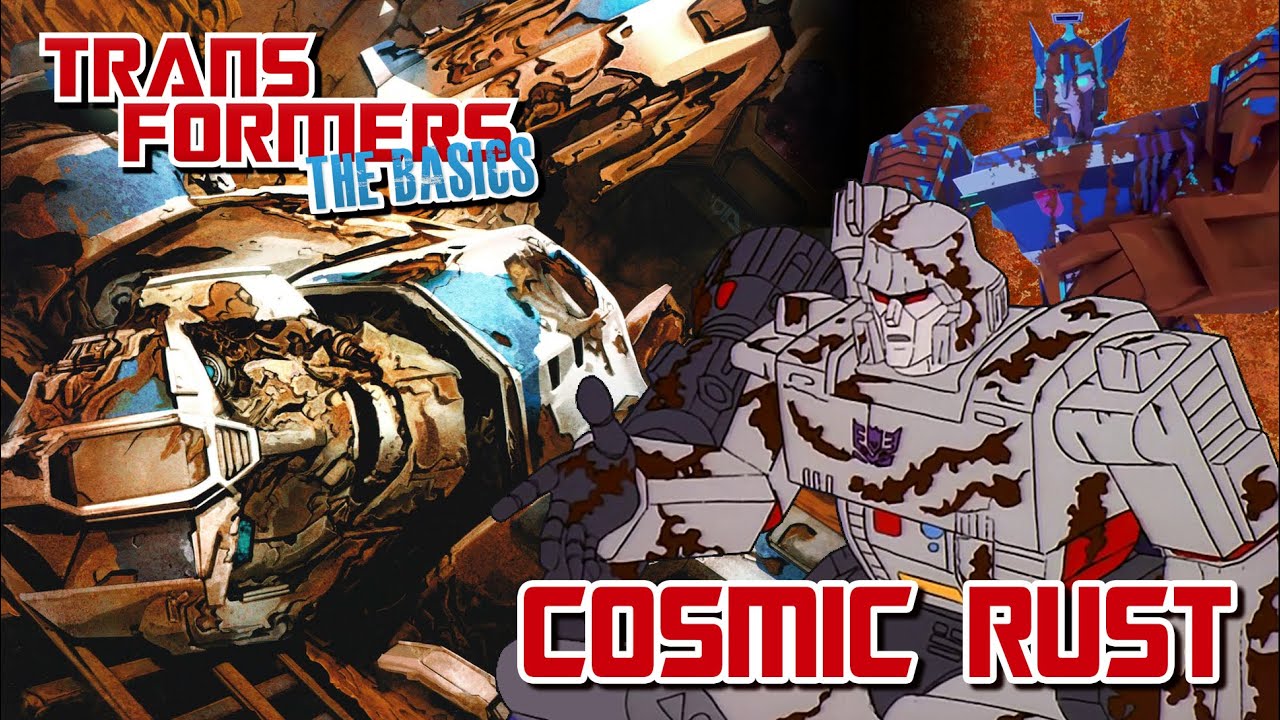 TRANSFORMERS: THE BASICS on COSMIC RUST