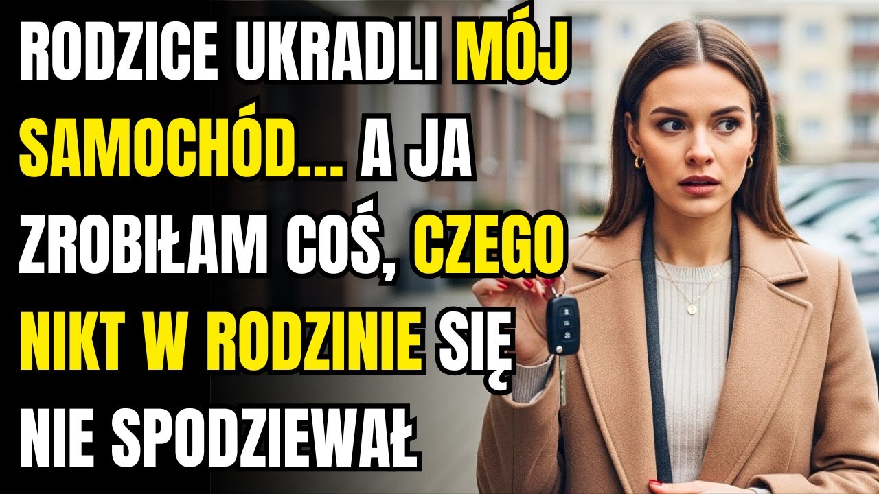 Rodzice ukradli mój nowy samochód dla siostry — więc zadzwoniłam na policję i zgłosiłam sprawę...
