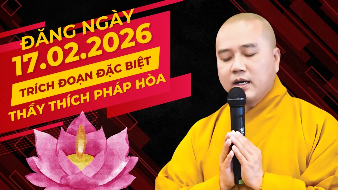 Trích Đoạn Đặc Biệt Đăng Ngày 17.02.2026 | Thầy Thích Pháp Hòa Canada - Tu Viện Tây Thiên