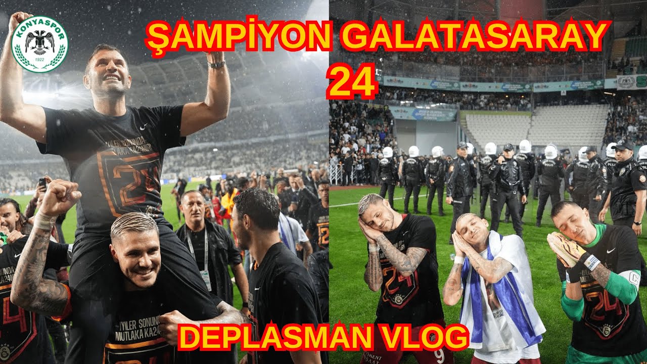 KONYASPOR 1-3 GALATASARAY ŞAMPİYONLUK VLOGU ! 24. KEZ ŞAMPİYON GALATASARAY ! KONYA DEPLASMAN VLOG