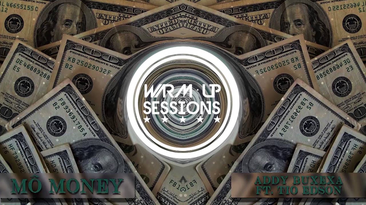 Addy Buxexa - M&ocirc; Money (Feat. Tio Edson)