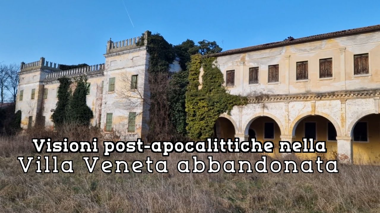 Visioni post-apocalittiche nella Villa Veneta abbandonata...