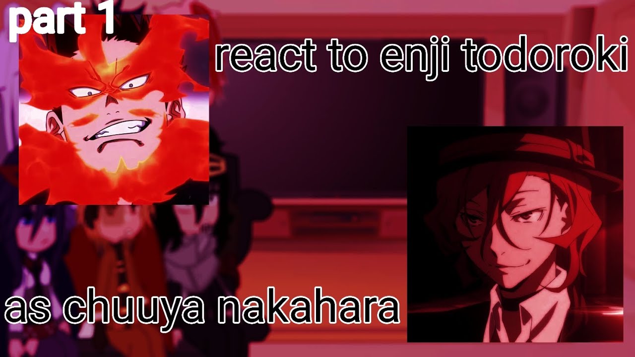 mha/bnha/pro heroes(shoto+dabi) react to endeavor/enji todoroki as chuuya nakahara part1/?