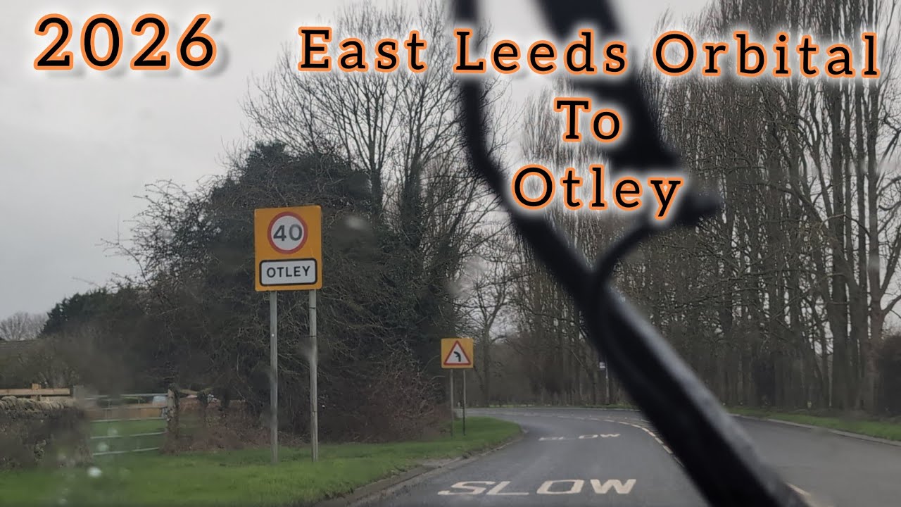 Driving from Rothwell to Otley (East Leeds Orbital Road) 2026