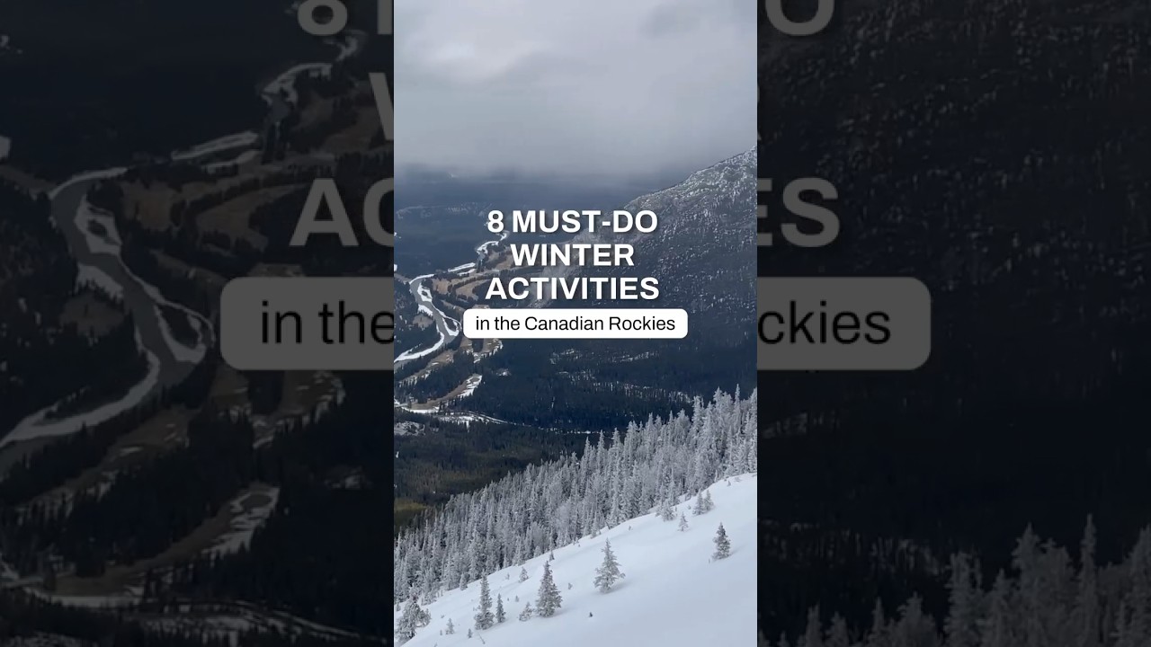 8 Must-Do Winter Activities in the Canadian Rockies