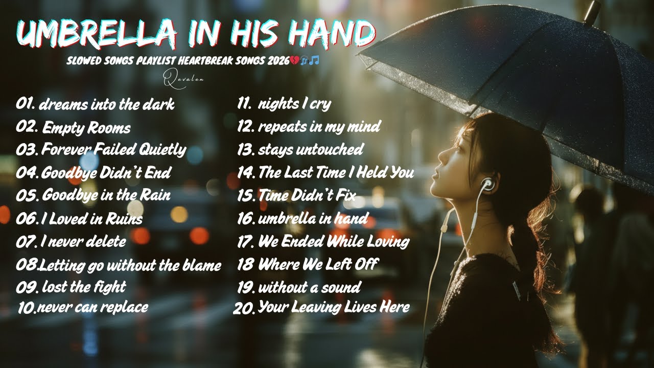 Umbrella In His Hand💔🎧🎵Best Slowed Songs Playlist Heartbreak Songs That Make You Cry