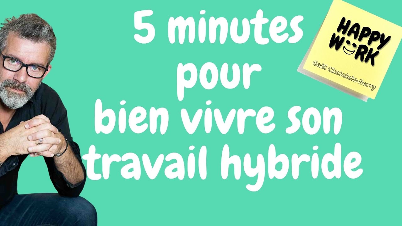 Comment bien vivre son travail hybride