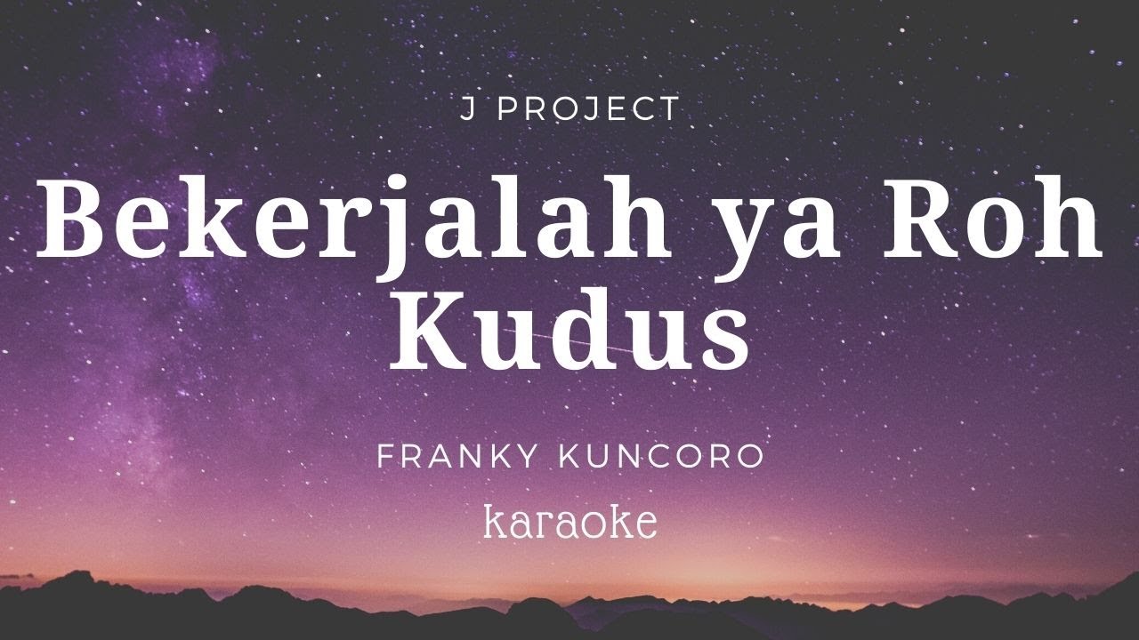 Bekerjalah Ya Roh Kudus | Franky Kuncoro | GMS | Karaoke | Minus one | backingtrack | HQ | Lyric