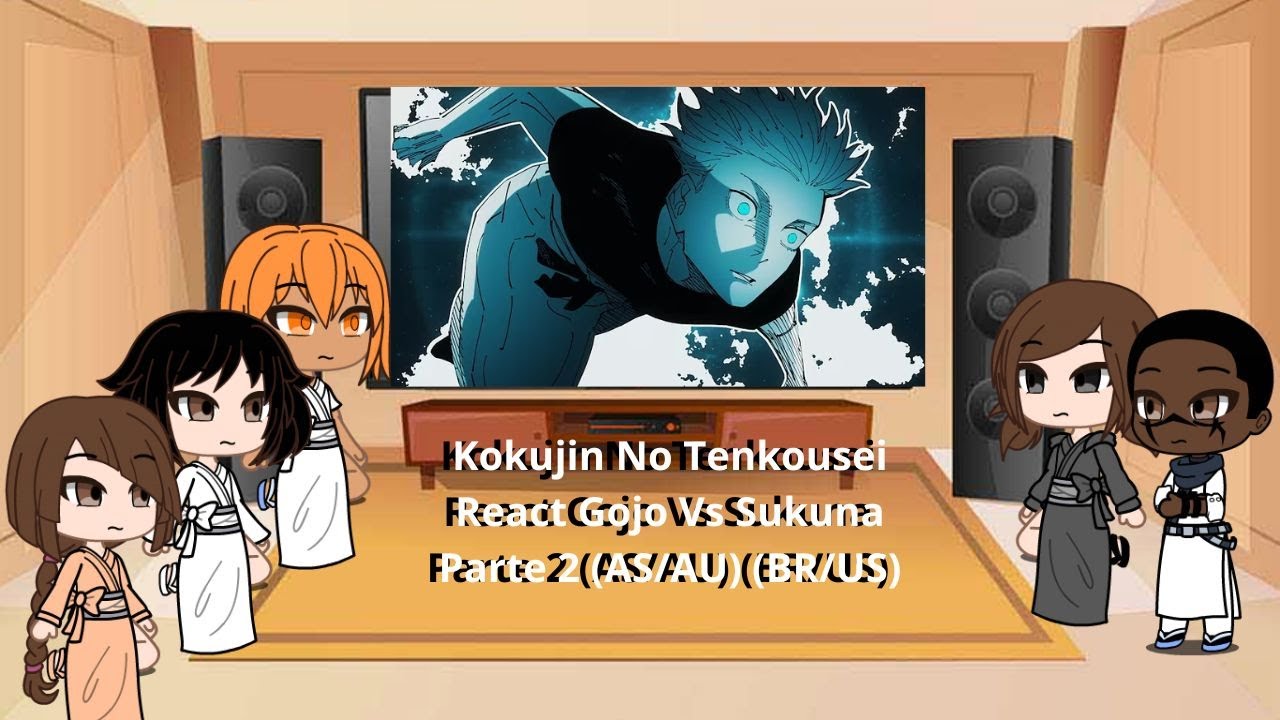 Kokujin No Tenkousei React Gojo Vs Sukuna Parte 2 @Kugisaski  (AS/AU) (BR/Us)