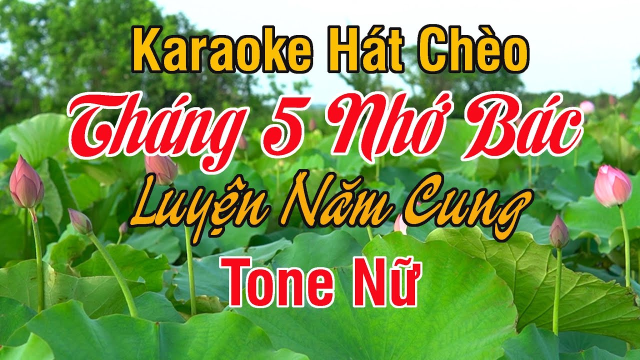 Tháng 5 Nhớ Bác ► Luyện Năm Cung ✔ Karaoke Hát Chèo Tone Nữ ❖ Thiết Bolero