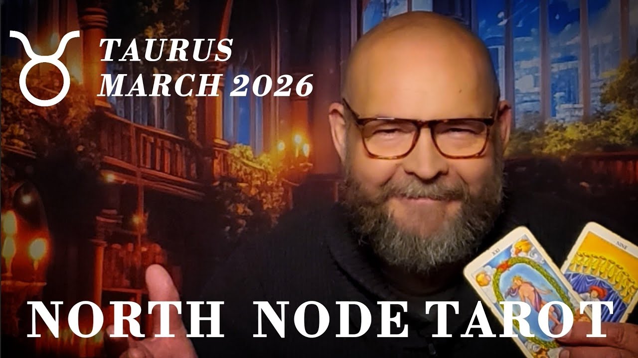 NORTH NODE TAROT for Taurus/2nd House - March 2026