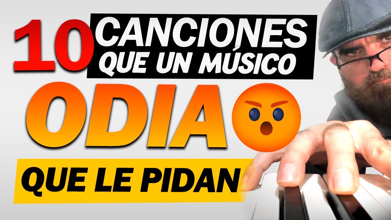 😡😡 LAS 10 CANCIONES MAS ODIADAS POR LOS MÚSICOS 😡😡