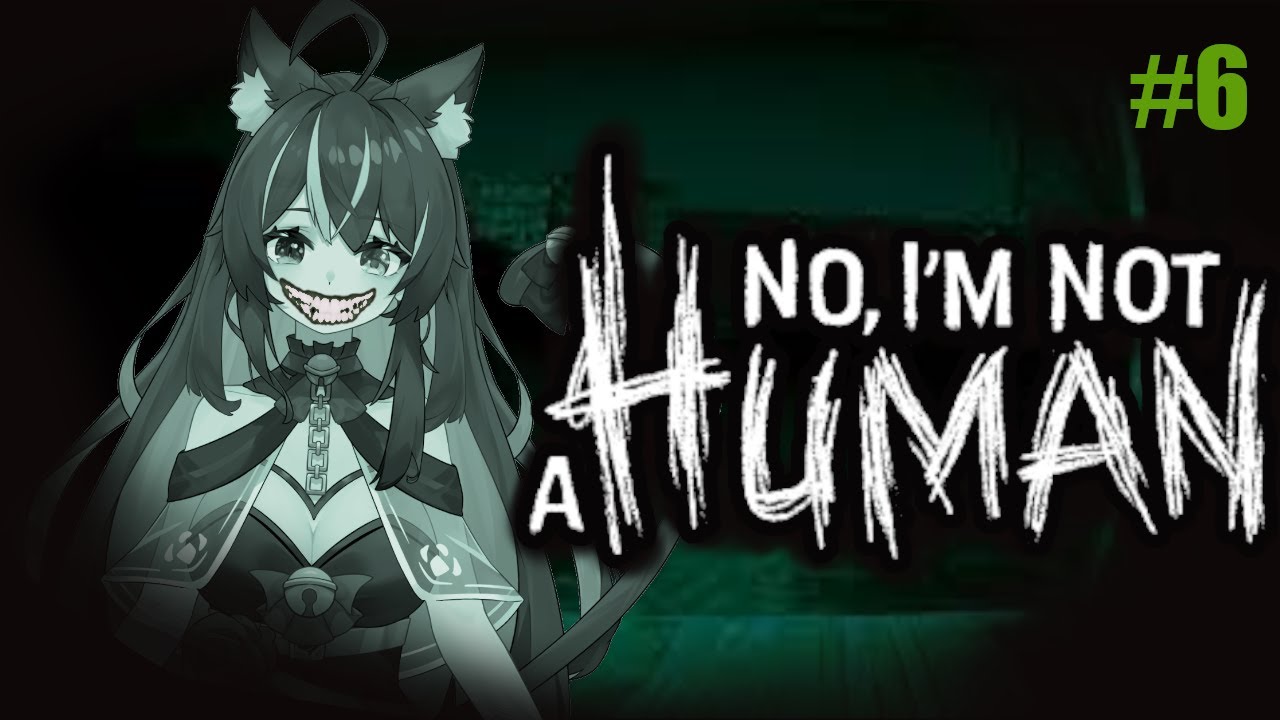 Alles hat ein Ende, nur die Katze hat keins! | No, I'm not a HUMAN Teil 6