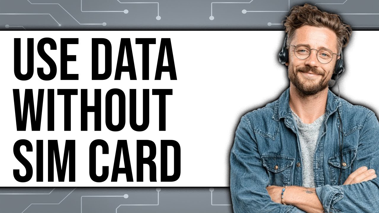 How To Use Data Without SIM Card 2025 - Full Guide