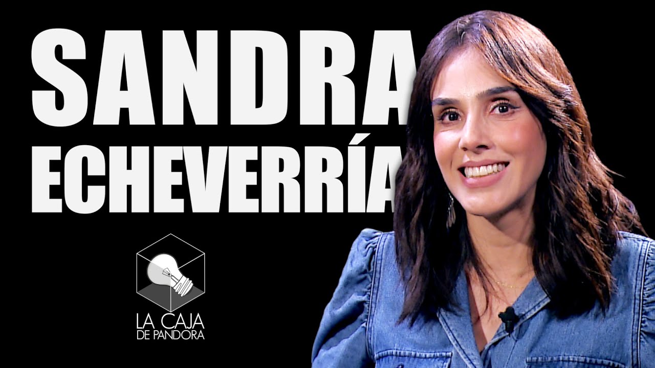 Sandra Echeverría reveló de todo en #LaCajaDePandora