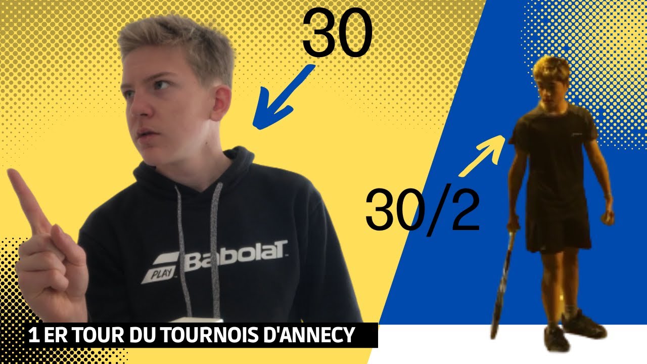 1 er tour du tournois d'Annecy 17/18 ans contre M.Cato... (30 VS 30/2)