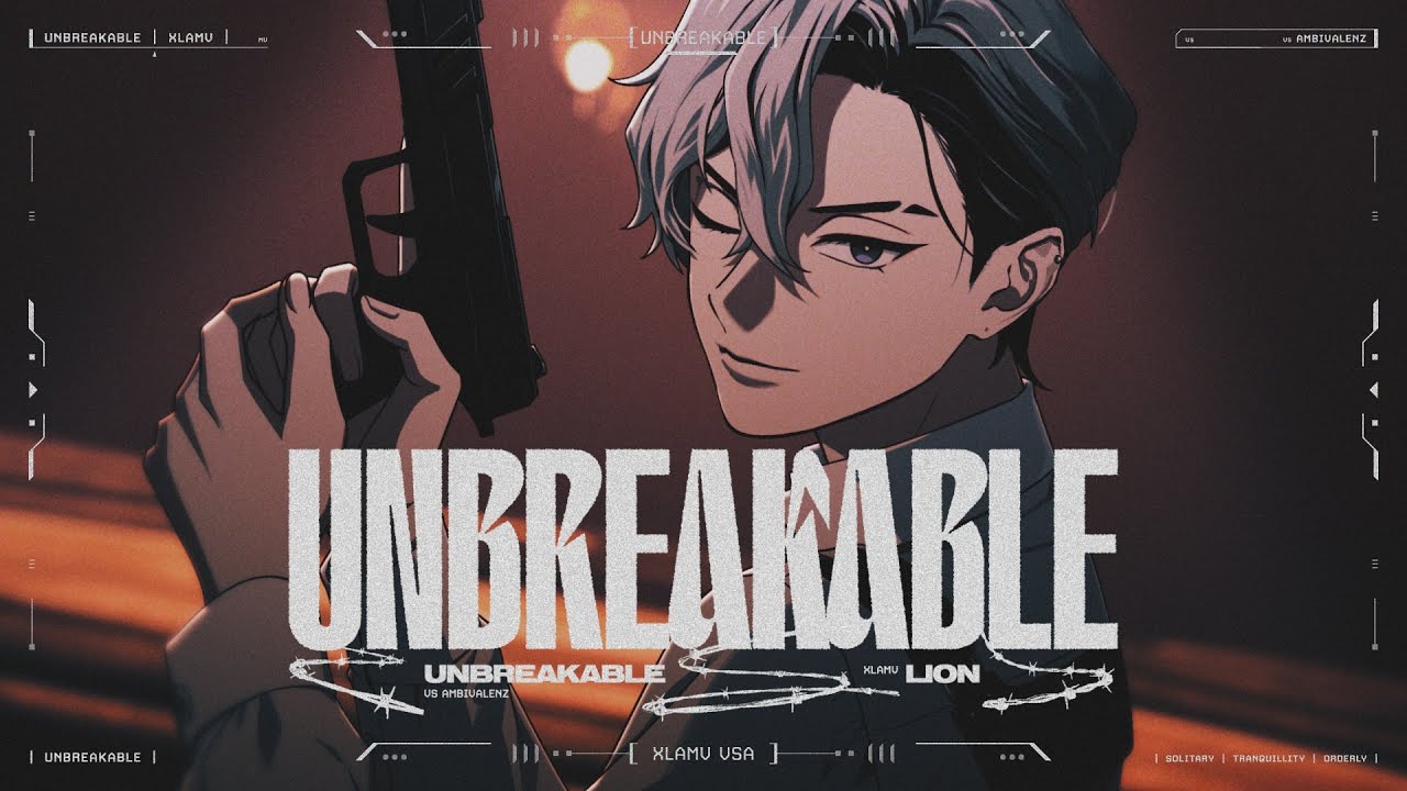 【MV】「Unbreakable」- LION（XlamV）