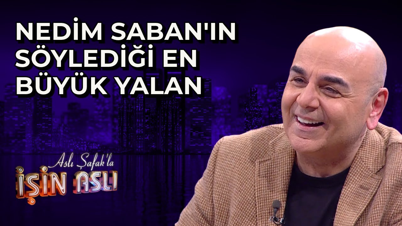Nedim Saban'ın S&ouml;ylediği En B&uuml;y&uuml;k Yalan