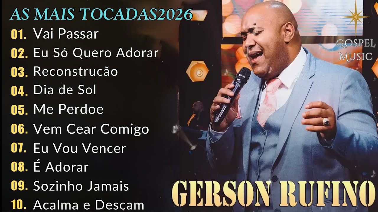 🎶  Musica Gospel 2026| Gerson Rufino Vai Passar, Dia de Sol🙏 Louvores Que Tocam o Coração