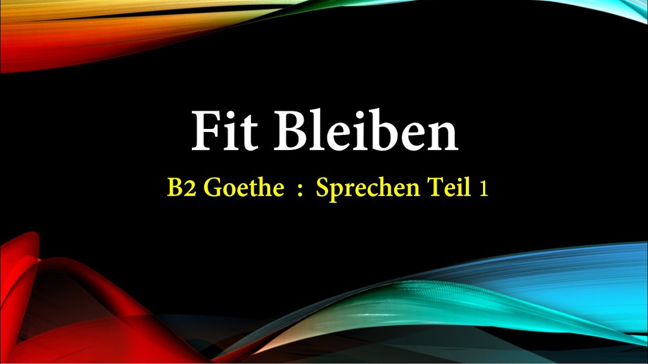 Thema : Fit Bleiben 😉 Sprechen Teil 1
