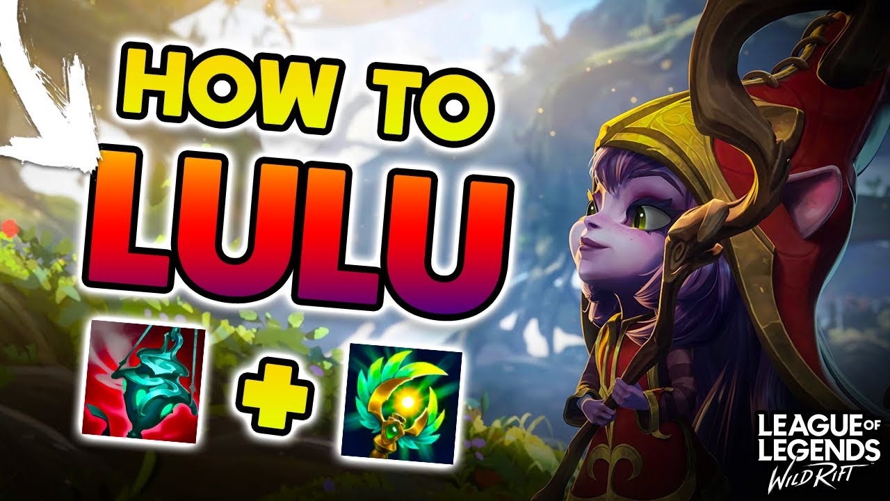 HOW TO PLAY LULU IN WILD RIFT - Stove Guides