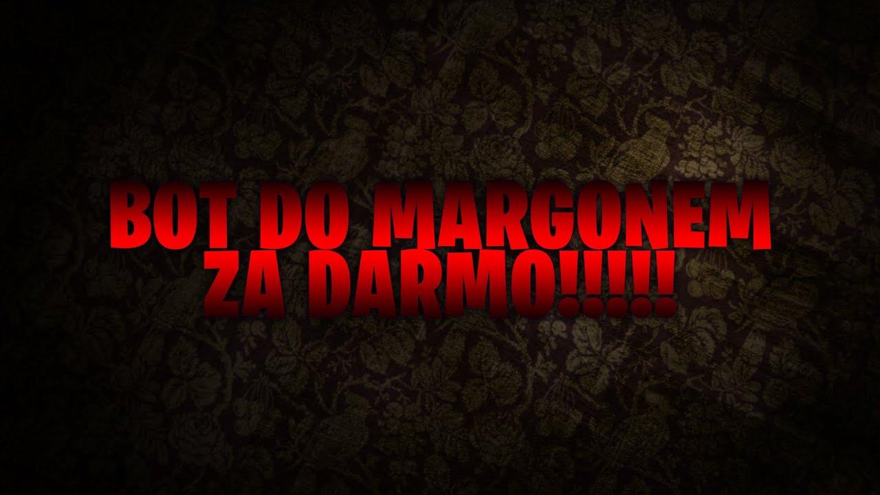 BOT DO MARGONEM ZA FREE!!! - EXP, HEROSI, DZIENNE, + DODATKI + ANTYCAPCHA 2022 dziala