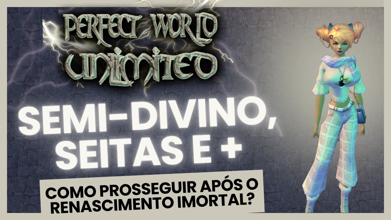 [PW Unlimited] Semi-divino e seitas p&oacute;s Renacimento Imortal- Como entrar, onde dropar, etc