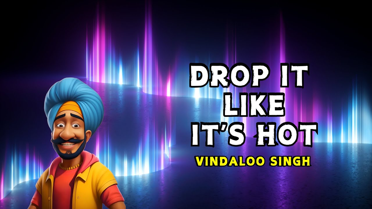 Drop It Like Its Hot | Funny Indian Remix | Vindaloo Singh