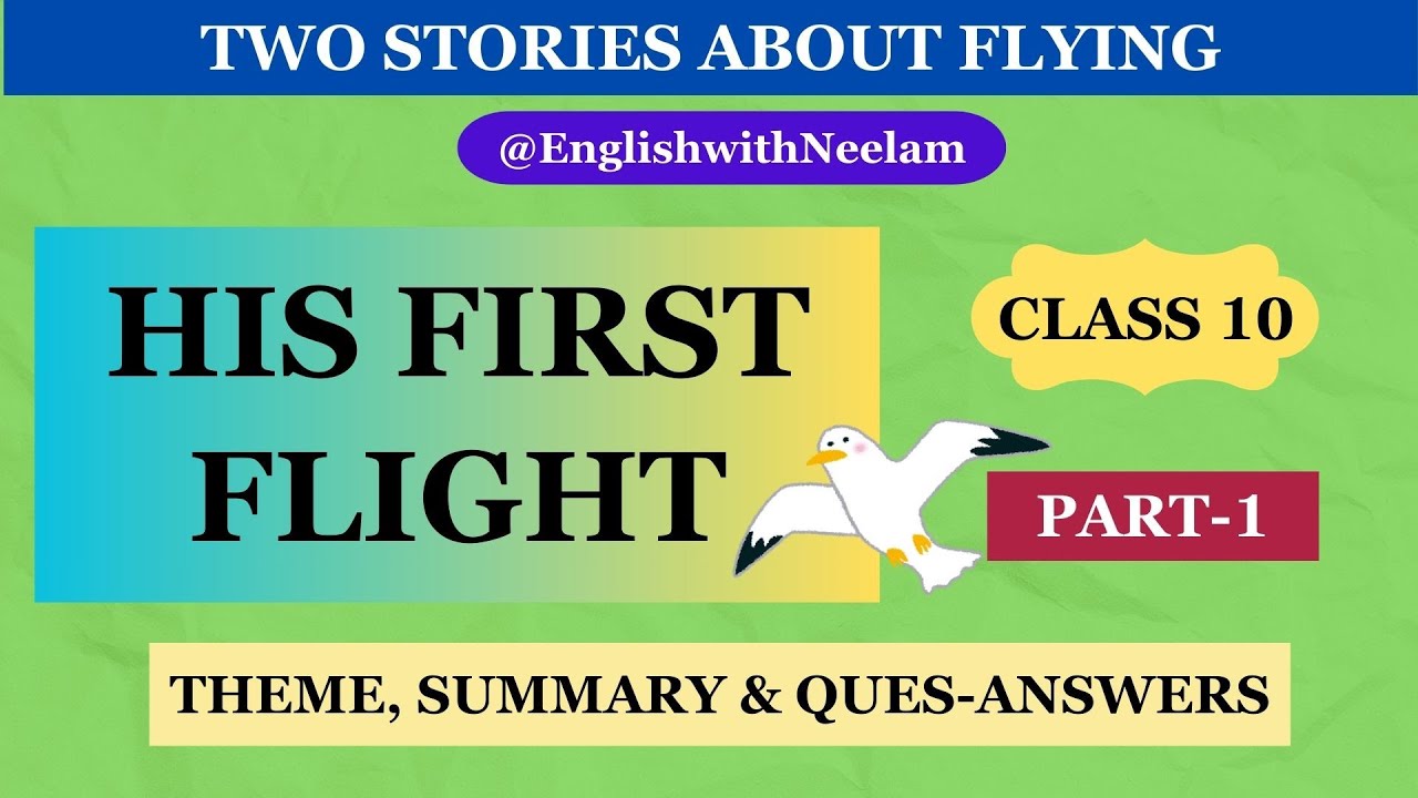 First flight I Class 10 I Theme, Summary & Question-Answers