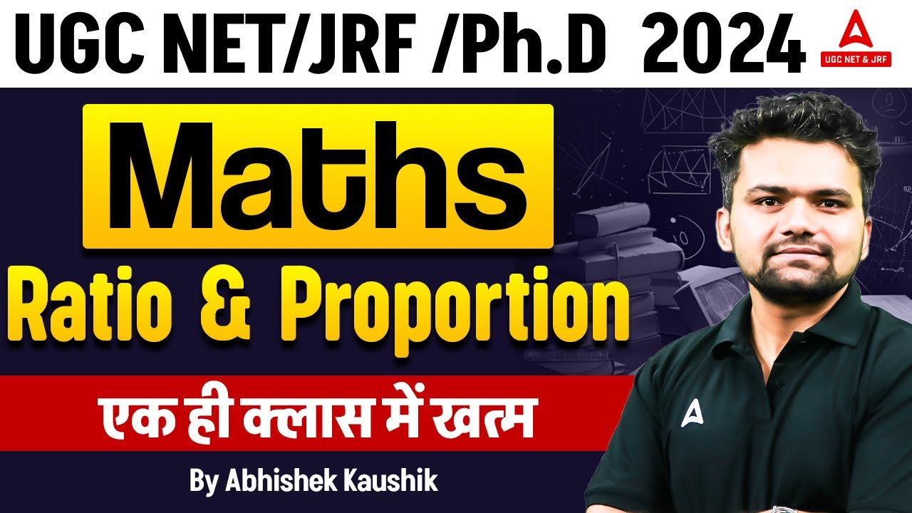 UGC NET Maths Classes 2024 | Ratio & Proportion By Abhishek Kaushik
