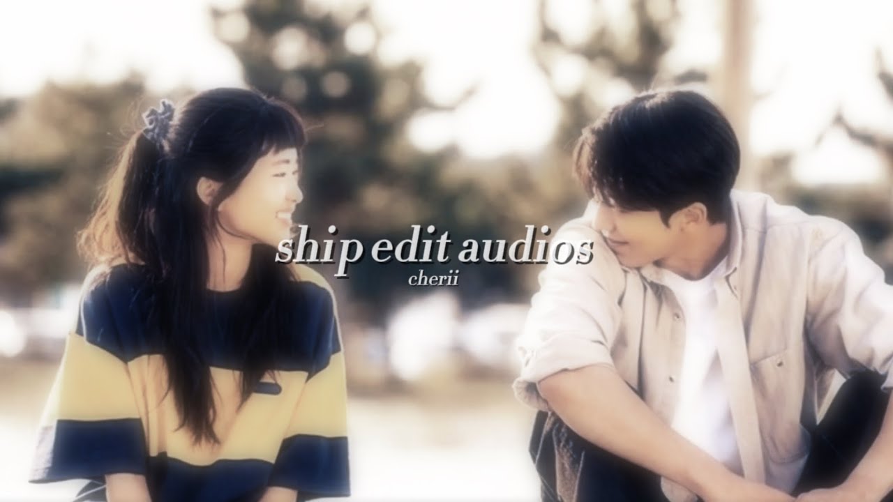 「🤺」ship/cute edit audios + timestamps ♡