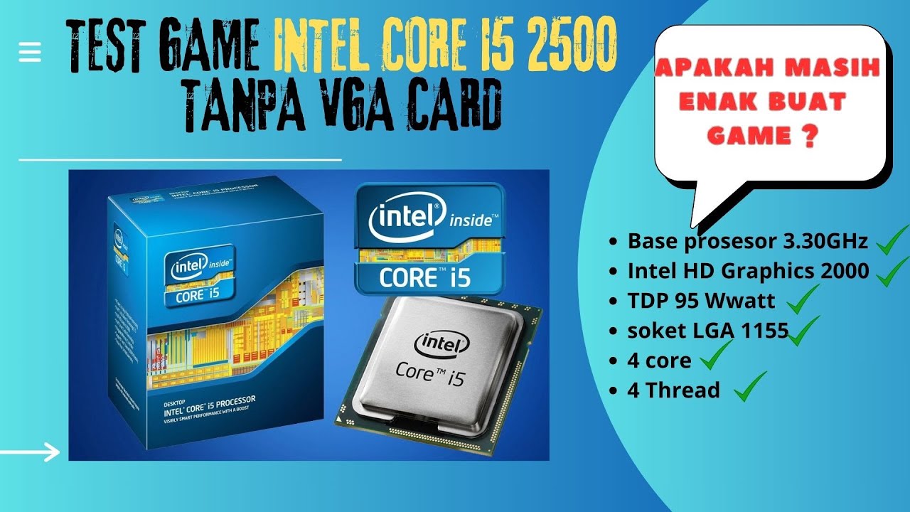 Test prosesor Intel Core i5 2500 gen 2 Buat Main Game Tanpa VGA Card